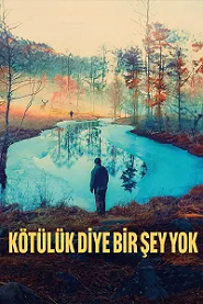 Kötülük Diye Bir Şey Yok